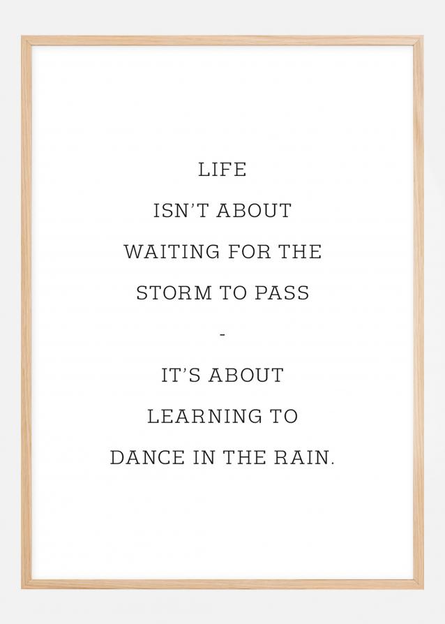 Life isn't about waiting for the storm to pass Poster