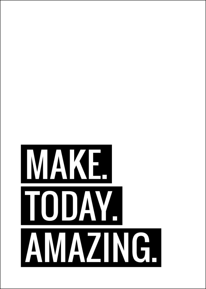 Make Today Amazing Poster