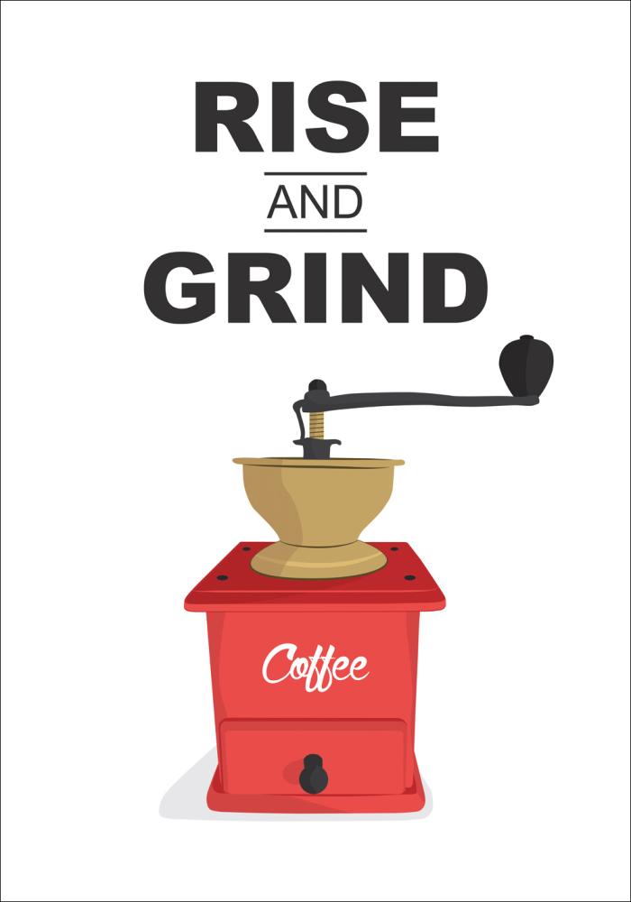 Rise and Grind, Coffee Poster